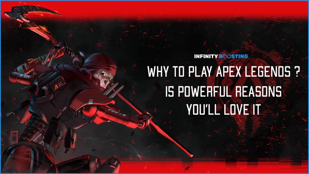 Why to Play Apex Legends: 15 Powerful Reasons You’ll Love It